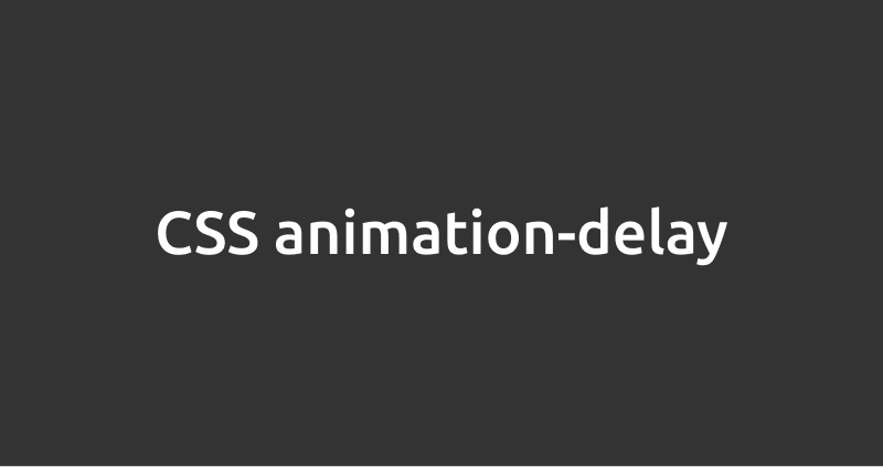 CSS animation-delay